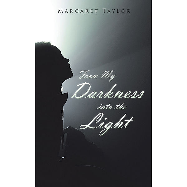 From My Darkness into the Light, Margaret Taylor