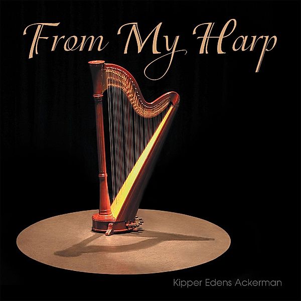 From My Harp, Kipper Edens Ackerman