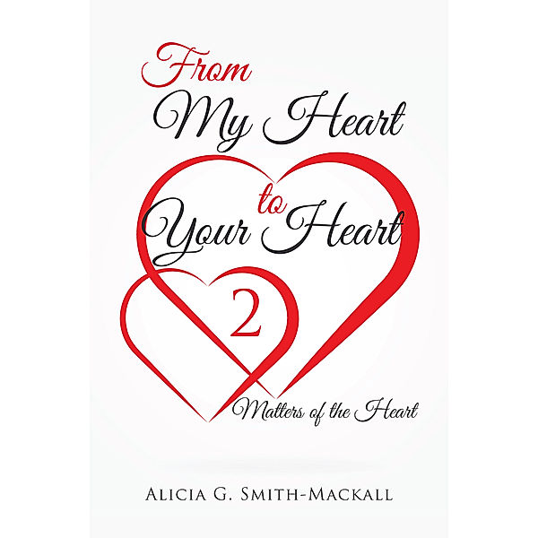 From My Heart to Your Heart 2, Alicia G. Smith-Mackall