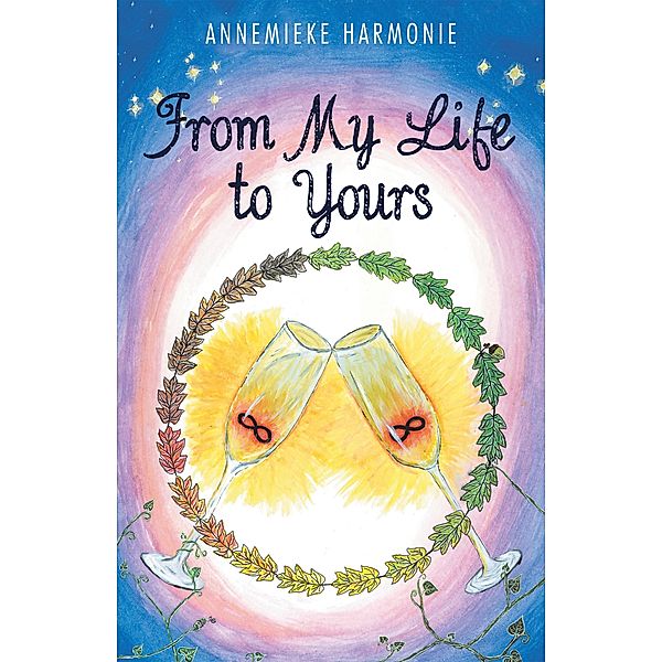 From My Life to Yours, Annemieke Harmonie