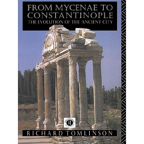 From Mycenae to Constantinople, Richard A Tomlinson, Richard A. Tomlinson