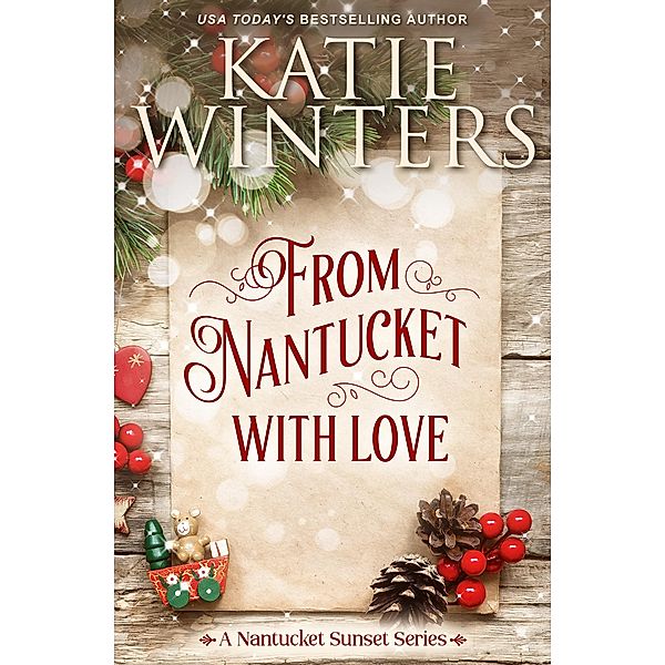 From Nantucket, With Love (A Nantucket Sunset Series, #4) / A Nantucket Sunset Series, Katie Winters