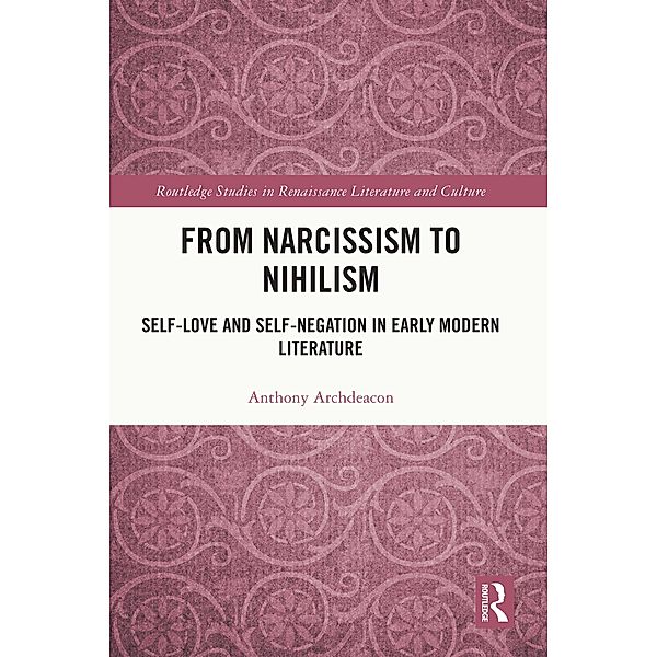 From Narcissism to Nihilism, Anthony Archdeacon