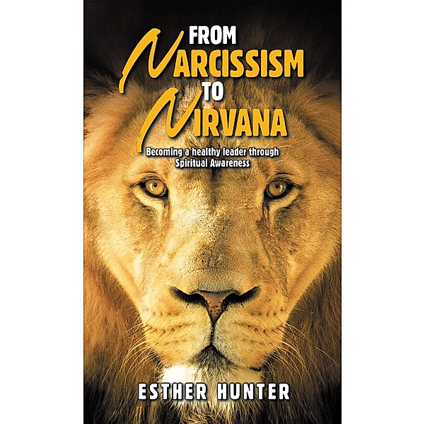 From Narcissism to Nirvana, Esther Hunter
