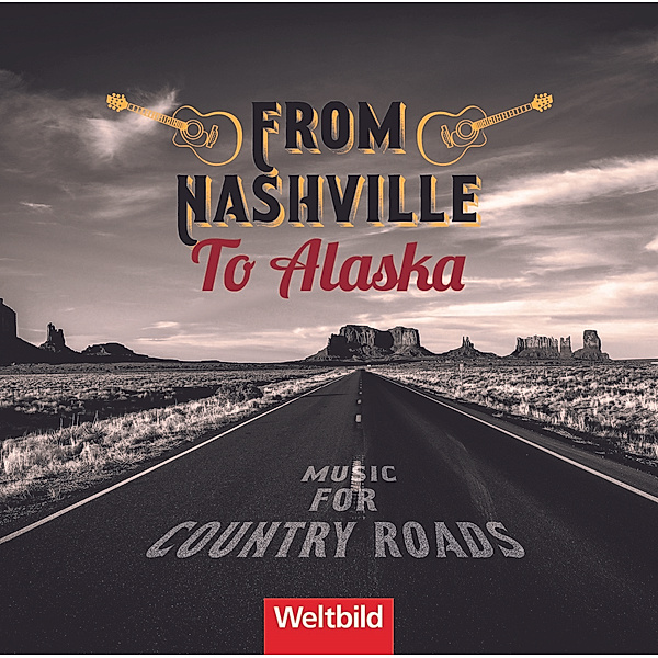 From Nashville To Alaska - Music For Country Roads, Various Artists, Country United