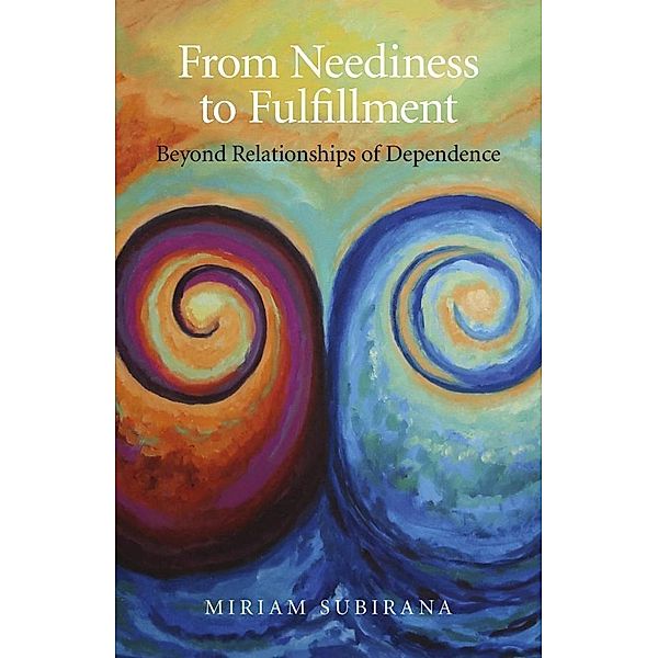 From Neediness to Fulfillment, Miriam Subirana