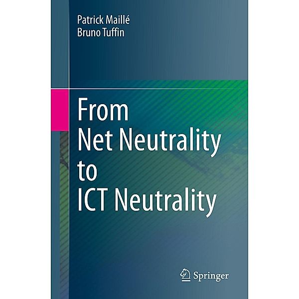 From Net Neutrality to ICT Neutrality, Patrick Maillé, Bruno Tuffin