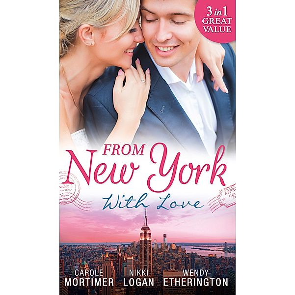 From New York With Love: Rumours on the Red Carpet / Rapunzel in New York / Sizzle in the City / Mills & Boon, Carole Mortimer, Nikki Logan, Wendy Etherington