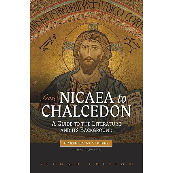 From Nicaea to Chalecdon, Frances M. Young