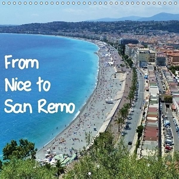 From Nice to San Remo (Wall Calendar 2017 300 × 300 mm Square), Christine Huwer