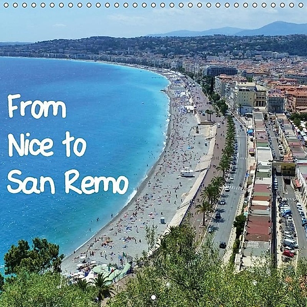 From Nice to San Remo (Wall Calendar 2018 300 × 300 mm Square), Christine Huwer