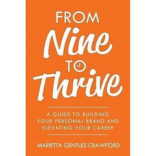 From Nine to Thrive / From Nine to Thrive Bd.1, Marietta Gentles Crawford