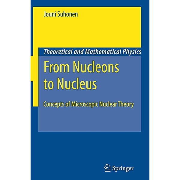 From Nucleons to Nucleus / Theoretical and Mathematical Physics, Jouni Suhonen