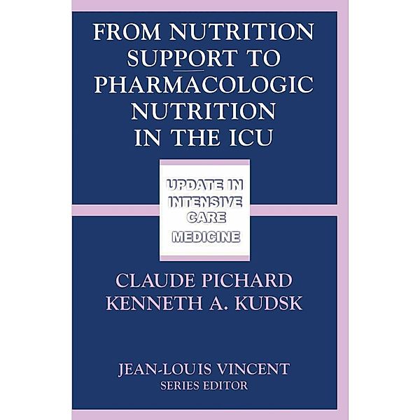 From Nutrition Support to Pharmacologic Nutrition in the ICU / Update in Intensive Care Medicine