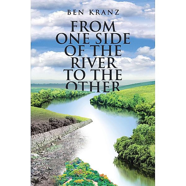 From One Side of the River to the Other, Ben Kranz