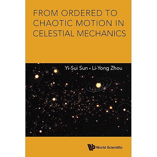 From Ordered To Chaotic Motion In Celestial Mechanics, Li-Yong Zhou, Yi-Sui Sun