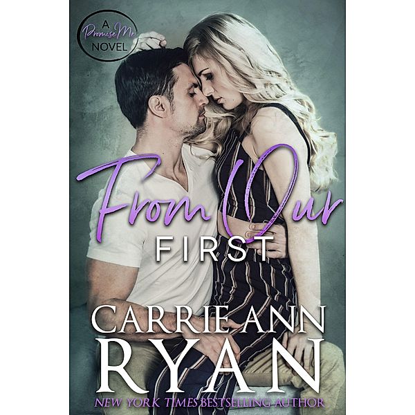 From Our First (Promise Me, #4) / Promise Me, Carrie Ann Ryan