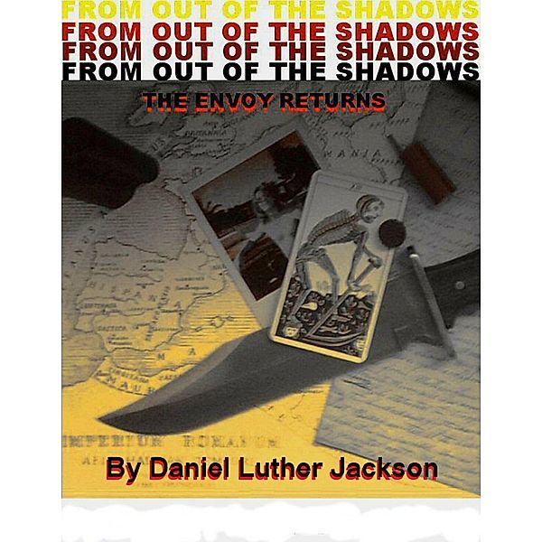 From Out of the Shadows: The Envoy Returns, Daniel Luther Jackson