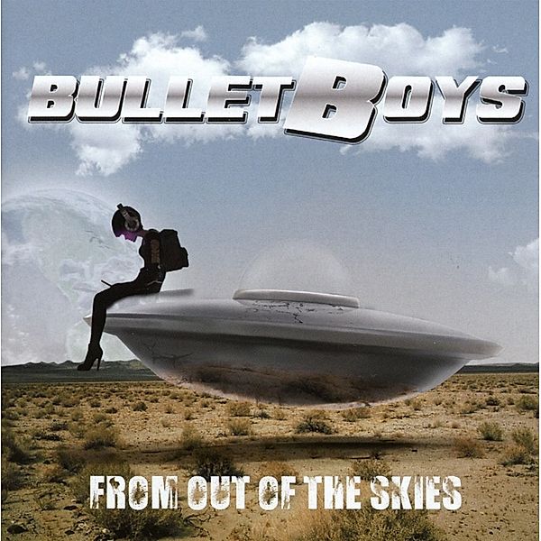 From Out Of The Skies, Bulletboys