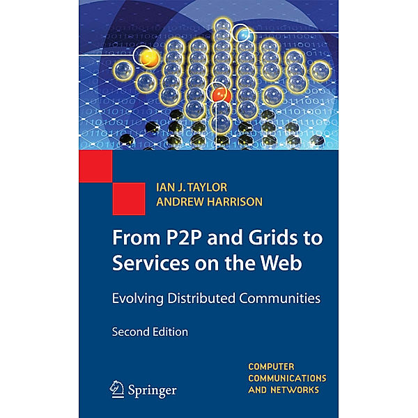 From P2P and Grids to Services on the Web, Ian J. Taylor, Andrew Harrison