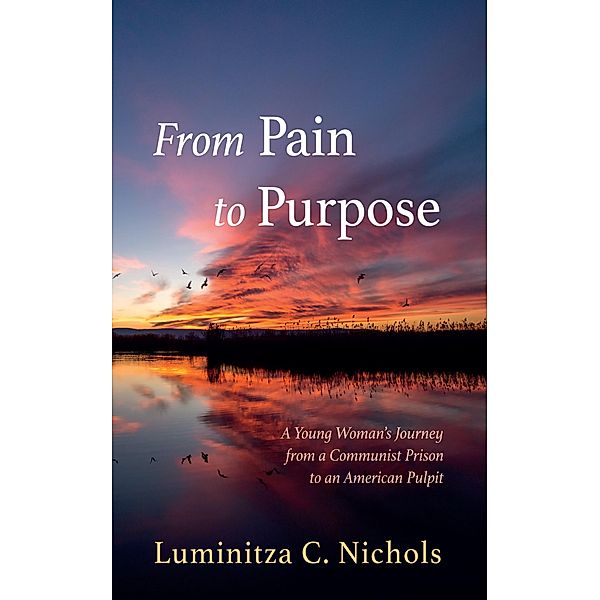 From Pain to Purpose, Luminitza C. Nichols