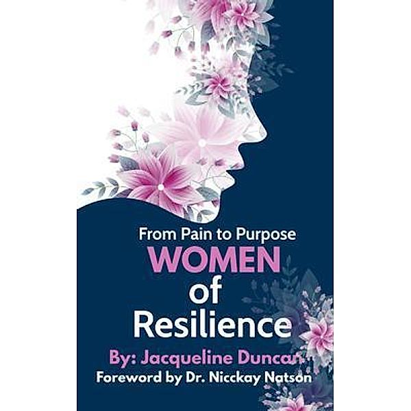 From Pain to Purpose Women of Resilience, Jacqueline Duncan
