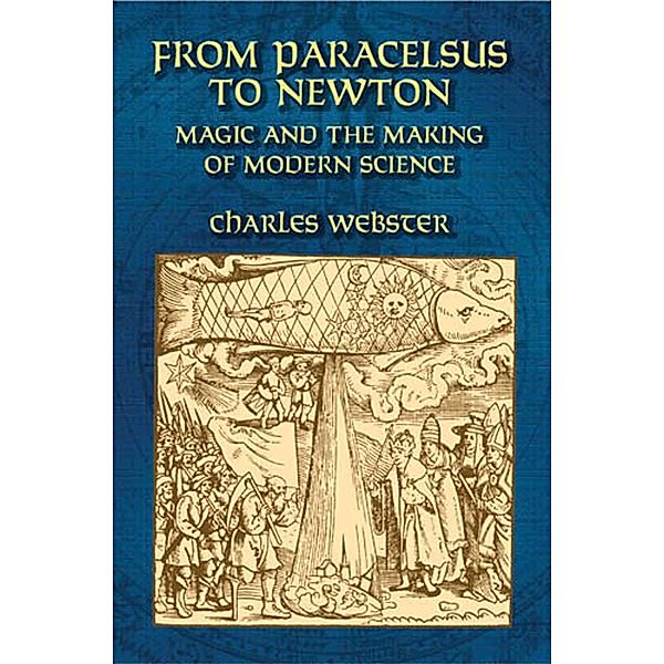 From Paracelsus to Newton, Charles Webster