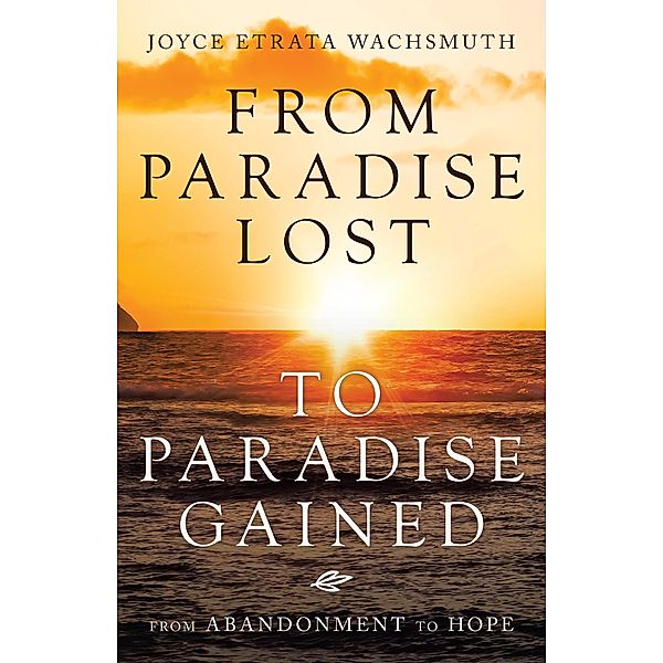 From Paradise Lost to Paradise Gained, Joyce Etrata Wachsmuth