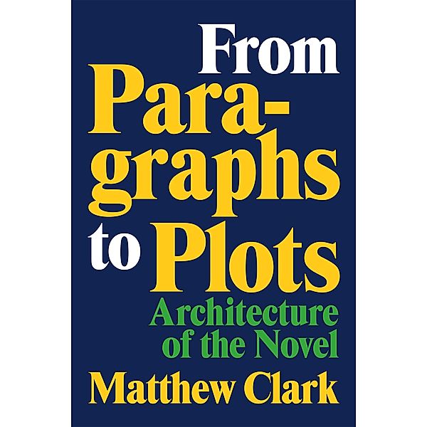 From Paragraphs to Plots, Matthew Clark