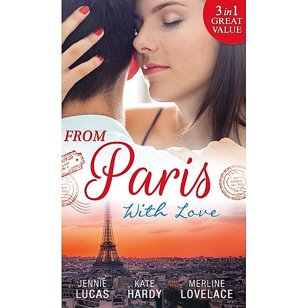 From Paris With Love: The Consequences of That Night / Bound by a Baby / A Business Engagement / Mills & Boon, Jennie Lucas, Kate Hardy, Merline Lovelace
