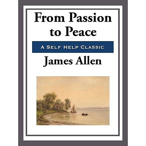 From Passion to Peace, James Allen