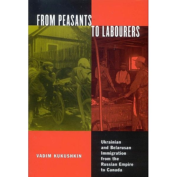 From Peasants to Labourers / McGill-Queen's Studies in Ethnic History, Vadim Kukushkin