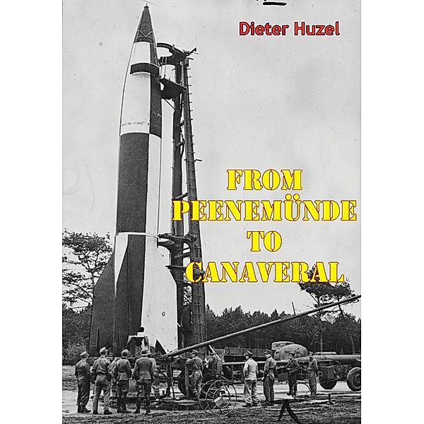 From Peenemunde To Canaveral, Dieter Huzel