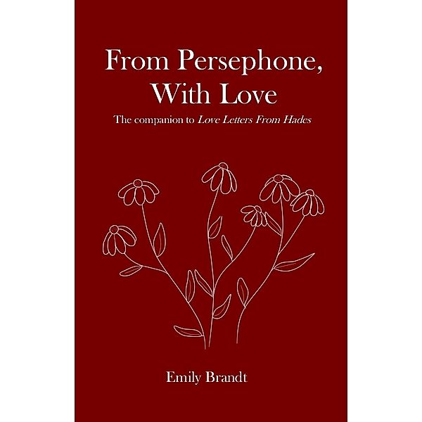 From Persephone, With Love, Emily Brandt