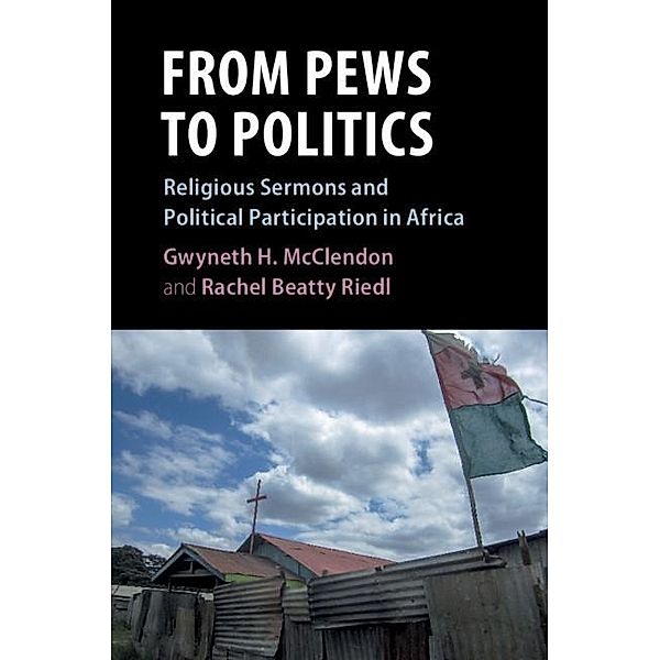 From Pews to Politics / Cambridge Studies in Comparative Politics, Gwyneth H. Mcclendon