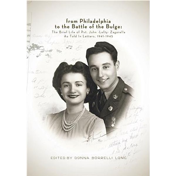 From Philadelphia to the Battle of the Bulge, Pvt. John &quote;Lefty&quote; Zagarella