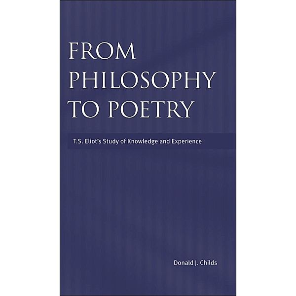 From Philosophy to Poetry, Donald J. Childs