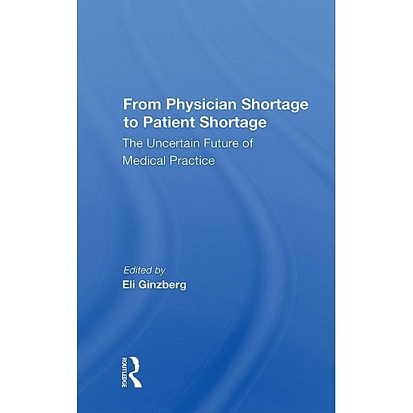 From Physician Shortage To Patient Shortage, Eli Ginzberg