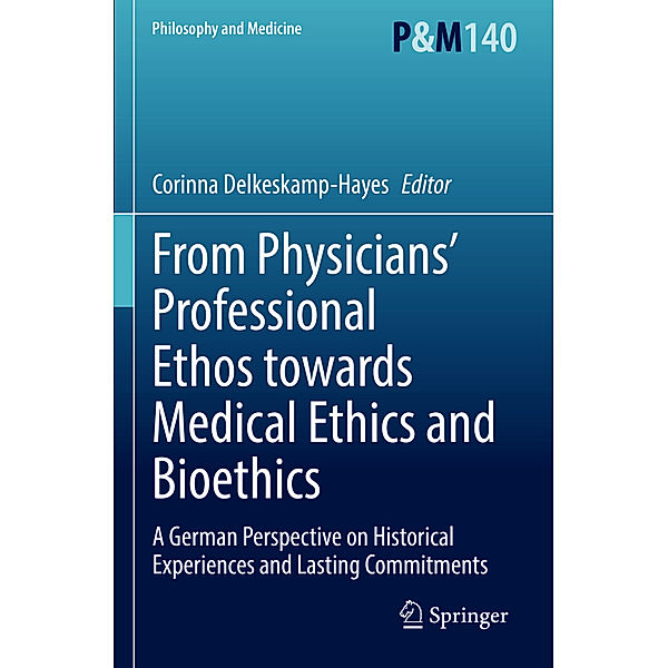 From Physicians' Professional Ethos towards Medical Ethics and Bioethics