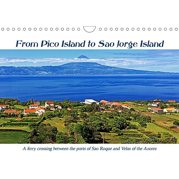 From Pico Island to Sao Jorge Island (Wall Calendar 2021 DIN A4 Landscape), Jana Thiem-Eberitsch