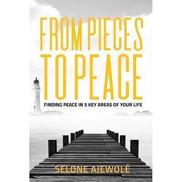 From Pieces To Peace, Selone Ajewole