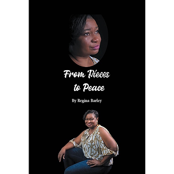 From Pieces to Peace, Regina Barley
