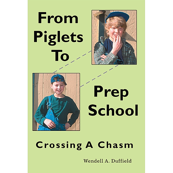 From Piglets to Prep School, Wendell A. Duffield