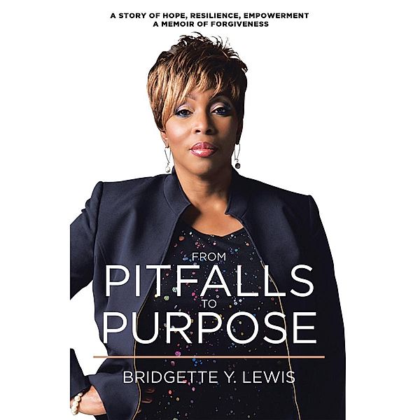 From Pitfalls To Purpose, Bridgette Y. Lewis