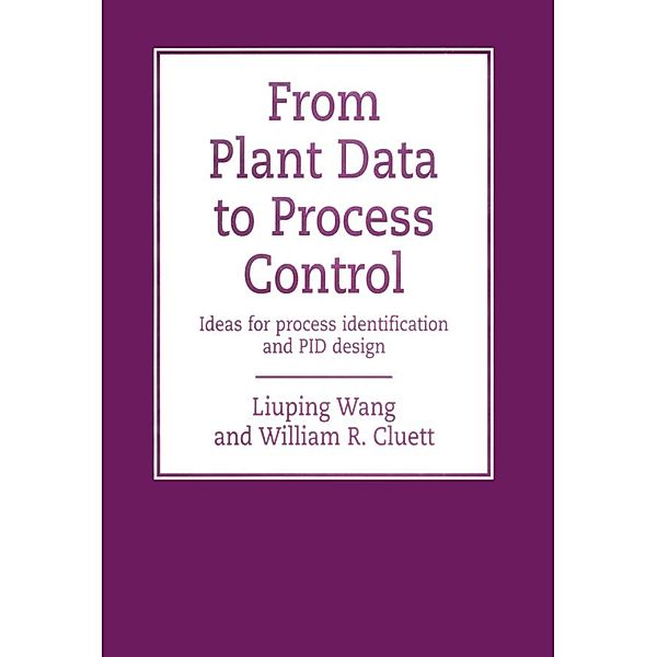 From Plant Data to Process Control, Liuping Wang