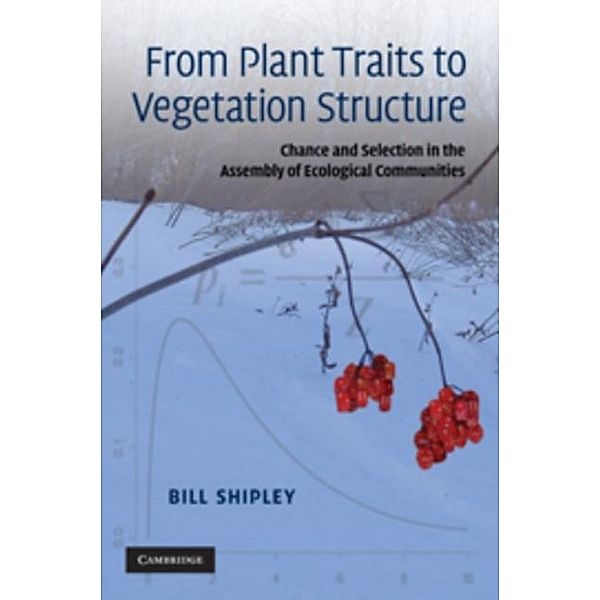 From Plant Traits to Vegetation Structure, Bill Shipley