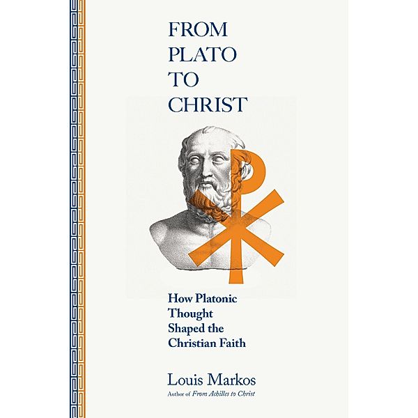 From Plato to Christ, Louis Markos