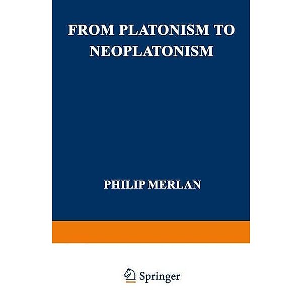 From Platonism to Neoplatonism, Philip Merlan