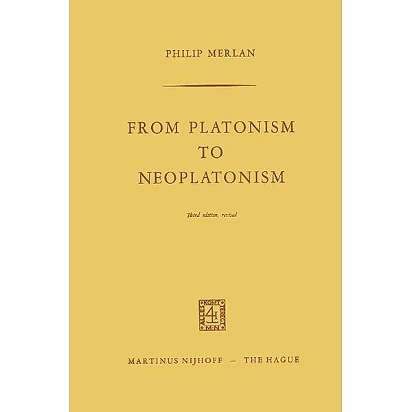 From Platonism to Neoplatonism, Philip Merlan