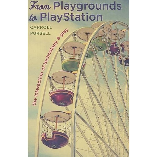 From Playgrounds to Playstation, Carroll Pursell